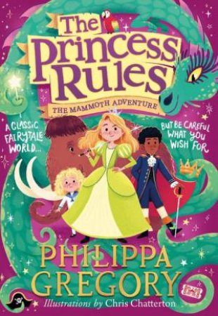 The Princess Rules - The Mammoth Adventure by Philippa Gregory & Chris Chatterton