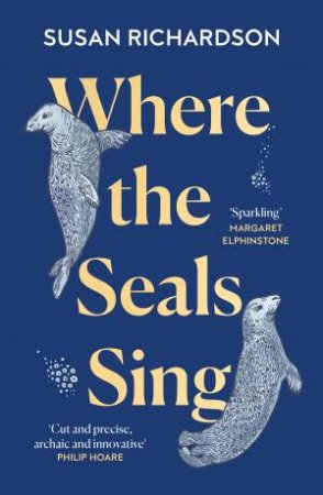 Where The Seals Sing by Susan Richardson