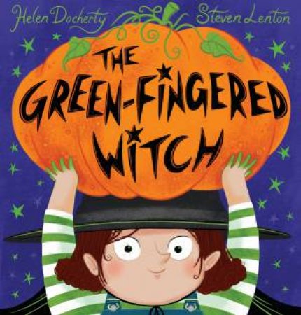 The Green-Fingered Witch by Helen Docherty & Steven Lenton