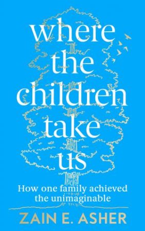 Where The Children Take Us by Zain Asher