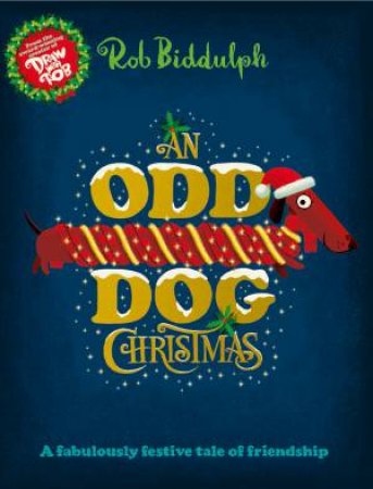 An Odd Dog Christmas by Rob Biddulph