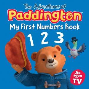 The Adventures Of Paddington: My First Numbers by Michael Bond