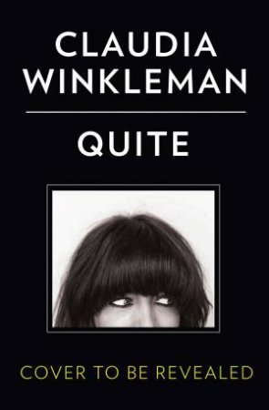 Quite by Claudia Winkleman