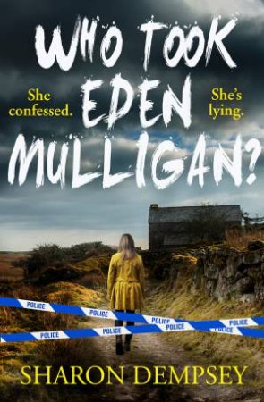 Who Took Eden Mulligan? by Sharon Dempsey