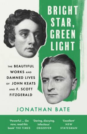 Bright Star, Green Light by Jonathan Bate