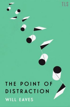 The Point of Distraction by Will Eaves