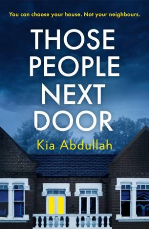 Those People Next Door by Kia Abdullah