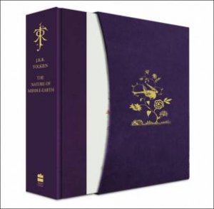 The Nature Of Middle-Earth (Deluxe Edition) by J R R Tolkien & Carl F Hostetter