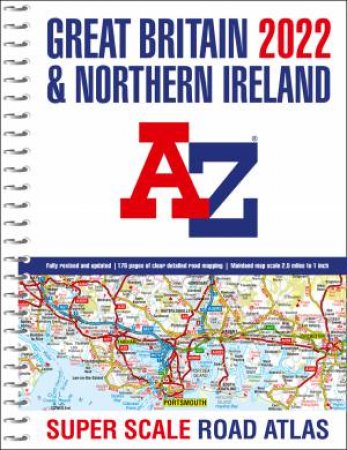 Great Britain A-Z Super Scale Road Atlas 2022 (A3 Spiral) by Various