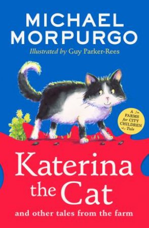 Katerina the Cat and Other Tales From the Farm: A Farms for City Children Book by Michael Morpurgo & Sam Usher