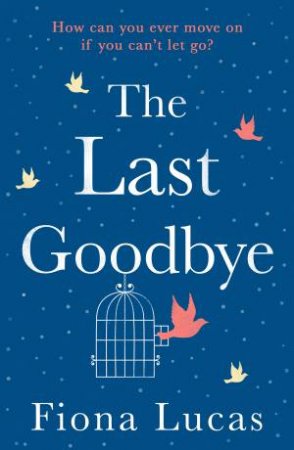 The Last Goodbye by Fiona Lucas