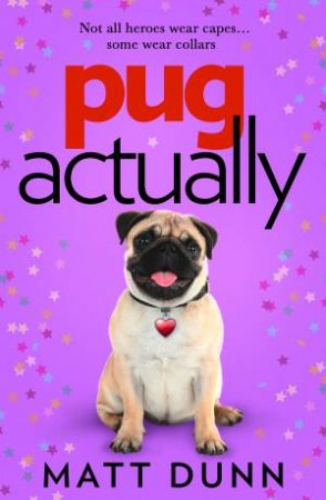 Pug, Actually by Matt Dunn