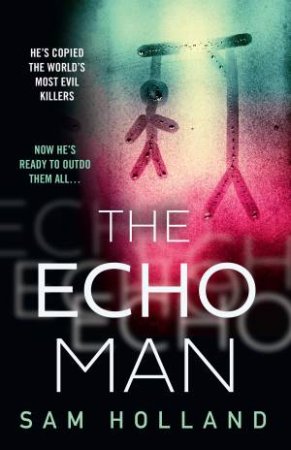 The Echo Man by Sam Holland