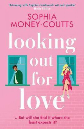 Looking Out For Love by Sophia Money-Coutts