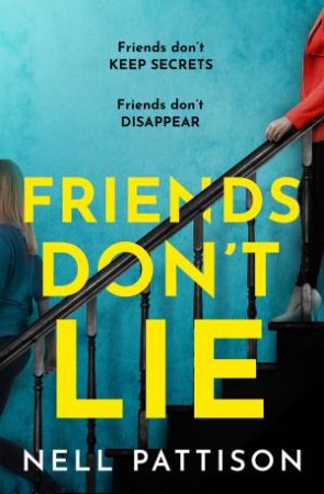 Friends Don't Lie by Nell Pattison