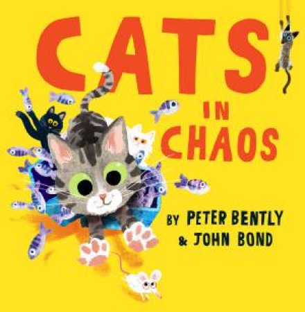 Cats In Chaos by Peter Bently & John Bond