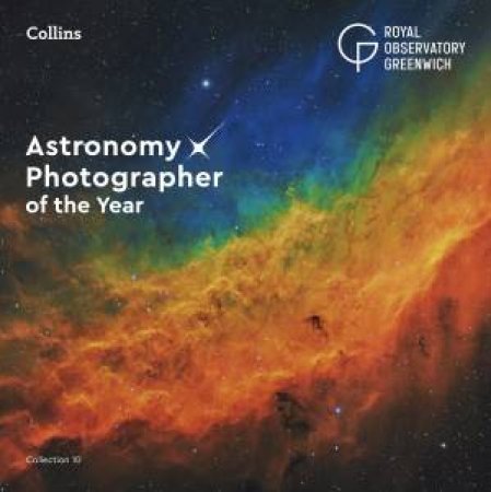 Astronomy Photographer Of The Year: Collection 10 by Various