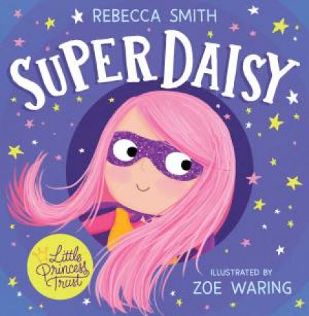 Super Daisy by Rebecca Smith & Zoe Waring