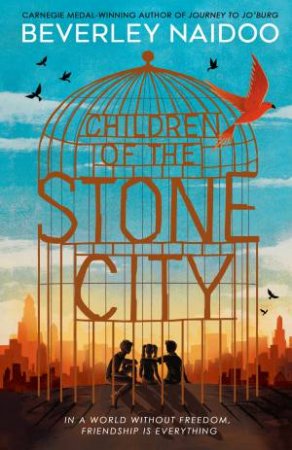 The Children Of Stone City by Beverley Naidoo