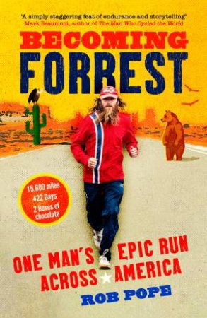 Becoming Forrest: One Man's Epic Run Across America by Rob Pope