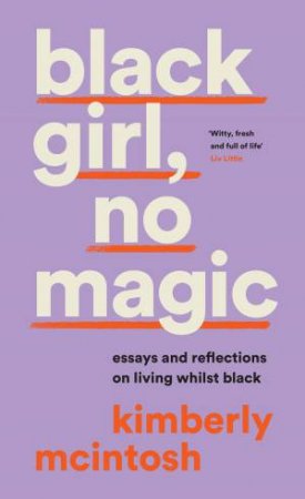 Black Girl, No Magic by Kimberly McIntosh