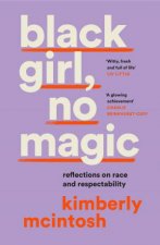 Black Girl No Magic reflections on race and respectability