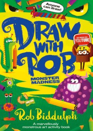 Draw With Rob: Monster Madness by Rob Biddulph