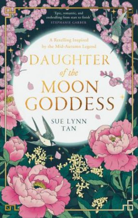 Daughter Of The Moon Goddess by Sue Lynn Tan