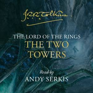 The Two Towers (Unabridged Edition) by J R R Tolkien