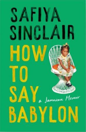 How To Say Babylon by Safiya Sinclair