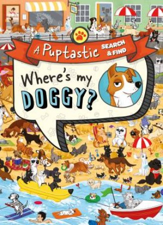 Where's My Doggy? A Puptastic Search & Find by Farshore