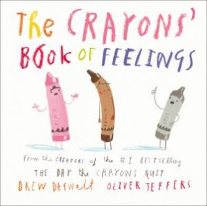 The Crayons Book Of Feelings by Drew Daywalt & Oliver Jeffers