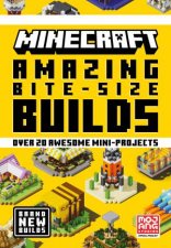 Minecraft Amazing BiteSize Builds Over 20 Awesome MiniProjects