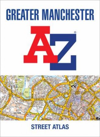 Greater Manchester A-Z Street Atlas 7th Ed. by Various