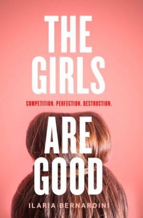 The Girls Are Good by Ilaria Bernardini