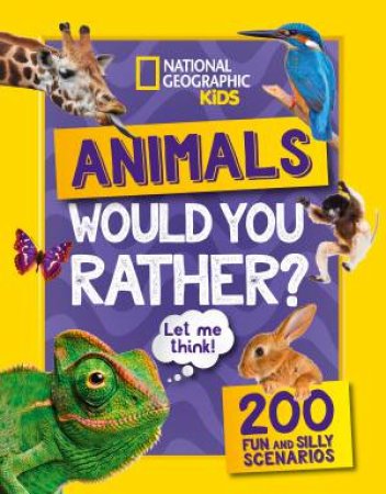 National Geographic Kids - Would You Rather? Animals by Various