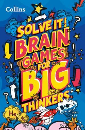 Solve It!: Brain Games For Big Thinkers by Various