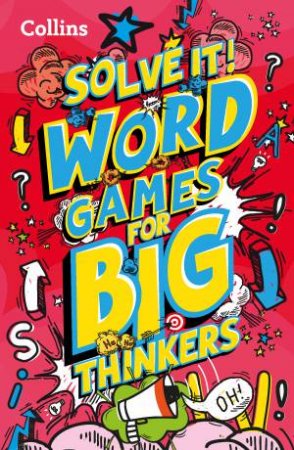 Solve It! Word Games For Big Thinkers by Various