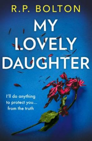 My Lovely Daughter by R P Bolton