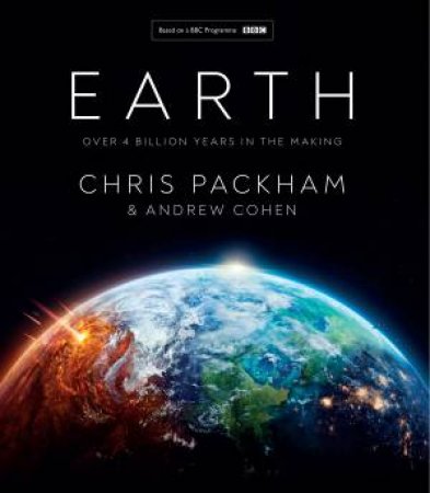 Earth: Over 4 Billion Years in the Making by Chris Packham