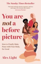 You Are Not A Before Picture