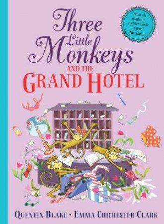 Three Little Monkeys and the Grand Hotel by Quentin Blake & Emma Chichester Clark