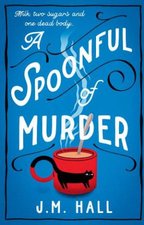 A Spoonful Of Murder by J M Hall