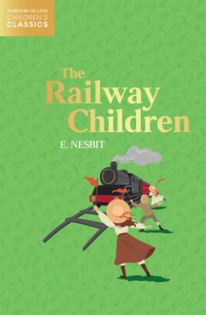 HarperCollins Children's Classics - The Railway Children by E. Nesbit