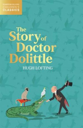 HarperCollins Children's Classics - The Story Of Dr. Doolittle by Hugh Lofting