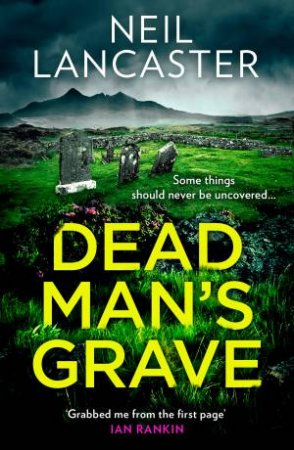 Dead Man's Grave by Neil Lancaster