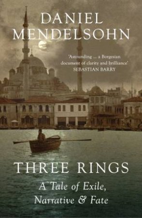 Three Rings by Daniel Mendelsohn