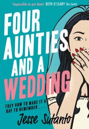 Four Aunties And A Wedding by Jesse Sutanto