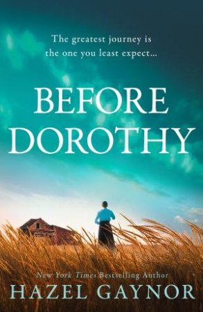 Before Dorothy by Hazel Gaynor