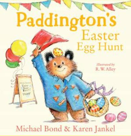 Paddington's Easter Egg Hunt by Michael Bond & R.W. Alley